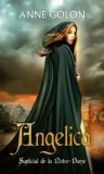 Angelica. Supliciul de la Notre-Dame/Anne Golon, Lira
