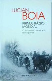 Lucian Boia - Primul Razboi Mondial. Controverse, paradoxuri, reinterpretari