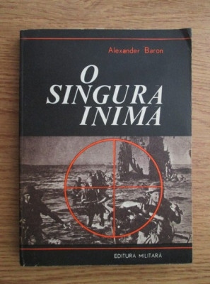 Alexander Baron - O singura inima foto