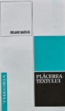 Placerea Textului - Roland Barthes, Editura Echinox, 1994, 144 pagini, Coperta Brosata, Literatura, biografie