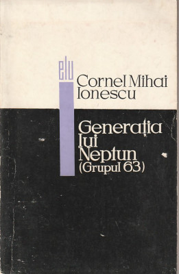 CORNEL MIHAI IONESCU - GENERATIA LUI NEPTUN ( GRUPUL 63 ) foto