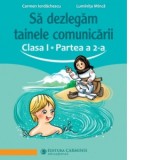 Sa dezlegam tainele comunicarii. Clasa I. Partea a 2-a ABAK2