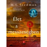 &Eacute;let a messzes&eacute;gben - M. L. Stedman