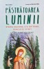 Pastratoarea Luminii, Bev Cooke, 2023, Doxologia, 235 pagini, Brosata, Crestinism, Stare Foarte Buna
