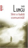 Sint o baba comunista! | Dan Lungu