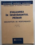 Evaluarea in invatamantul primar Descriptori de performanta/ Adrian Stoica