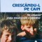 CRESCANDU-L PE CAIN. SA OCROTIM VIATA EMOTIONALA A BAIETILOR-DAN KINDLON-258301