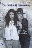 Puternica si Frumoasa - Anca Radulescu - Roman - Editura For You - 2016 - Beletristica - Paperback