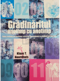 Klaas T. Noordhuis - Gradinaritul anotimp cu anotimp. Ghid complet de plantare, crestere si mentinere a gradinii personale (editia 2008)