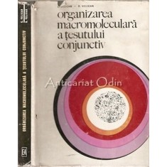 Organizarea Macromoleculara A Tesutului Conjunctiv - C. Velican, Doina Velican