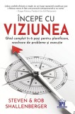 Incepe cu viziunea - Ghid complet in 6 pasi pentru planificare, rezolvare de probleme si executie, Didactica Publishing House