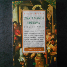 PIETRO BORNIA - POARTA MAGICA DIN ROMA. STUDIU ISTORIC