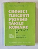 CRONICI TURCESTI PRIVIND TARILE ROMANE-VOL III-SFARSITUL SEC.XVI-INCEPUTUL SEC.XIX,