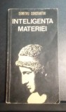 Inteligenta materiei - Dumitru DULCAN - Prima ediție