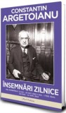 insemnari zilnice Volumul 10 Partea II. 12 iunie &ndash; 20 noiembrie 1942. 1 ianuarie &ndash; 1 februarie 1944. 30 martie &ndash; 22 aprilie 1944 &ndash; Constantin&nbsp;Argetoia