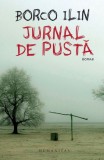 Jurnal de pusta &ndash; Borco Ilin - Roman, Beletristica