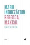 Marii &icirc;ncrezători - Paperback brosat - Rebecca Makkai - Black Button Books