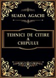 Tehnici de citire a chipului - Suada Agachi - WORLD AGACHI MENTOR S.R.L.