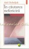 In Cautarea Nefericirii - Ales Debeljak, Polirom, Psihologie, 2003, 263 pagini, ISBN 973-681-154-9