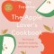 The Apple Lover&#039;s Cookbook: Revised and Updated