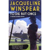 To Die But Once (Maisie Dobbs)