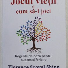 JOCUL VIETII SI CUM SA - L JOCI , REGULILE DE BAZA PENTRU SUCCES SI FERICIRE de FLORENCE SCOVEL SHINN , 2022