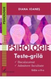 Psihologie. Teste-grila. Bacalaureat, admitere facultate - Diana Ioanes