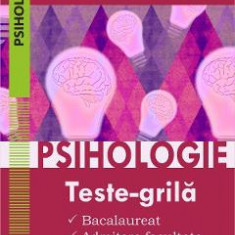 Psihologie. Teste-grila. Bacalaureat, admitere facultate - Diana Ioanes