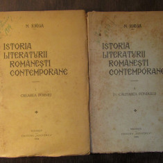 ISTORIA LITERATURII ROMANESTI CONTEMPORANE -NICOLAE IORGA( 1934 , 2 VOLUME )