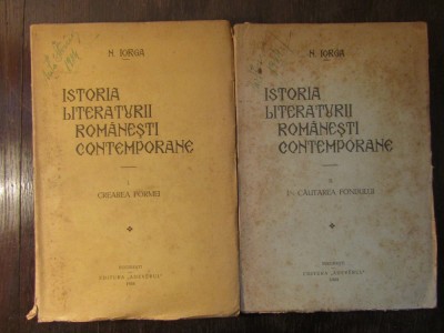 ISTORIA LITERATURII ROMANESTI CONTEMPORANE -NICOLAE IORGA( 1934 , 2 VOLUME ) foto