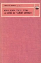 Modele pentru control optimal la sisteme cu parametri distribuiti foto