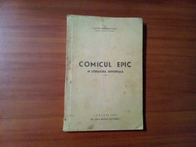 VICTOR ODOBESTIANU (dedicatie-autograf) - COMICUL EPIC in Literatura Universala - Editura Tip. &amp;quot;Arta Grafica&amp;quot;, 1939, 228 p. foto