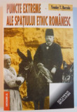 PUNCTE EXTREME ALE SPATIULUI ETNIC ROMANESC de TEODOR T. BURADA , 2003