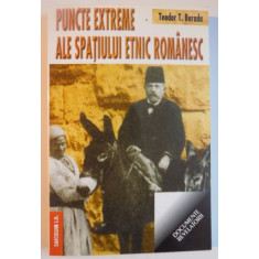 PUNCTE EXTREME ALE SPATIULUI ETNIC ROMANESC de TEODOR T. BURADA , 2003