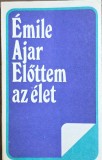 Előttem az &eacute;let &ndash; &Eacute;mile Ajar