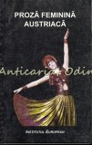 Proza Feminina Austriaca - Florilegium Nr. 3, Institutul European, Iasi 1998, 230 pagini