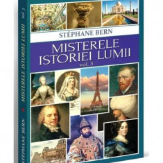 Misterele istoriei lumii (Vol. 3) - Paperback brosat - Stéphane Bern - Orizonturi