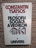 Filosofia sociala a vechilor greci - Constantin Tsatsos