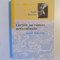 CARTILE AU RAMAS NETERMINATE JURNAL 1945 - 1948 DE EMIL DORIAN