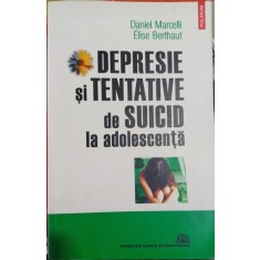Depresie si tentativele de suicid la adolescenta - Daniel Marcelli, Elise Berthaut