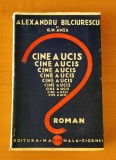 Cine a ucis? - Alexandru Bilciurescu / G.M. Amza (Ed. Natională-Ciornei)