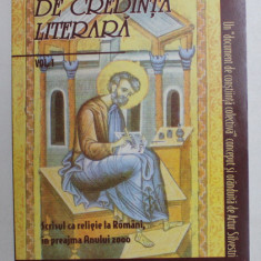 MARTURISIREA DE CREDINTA LITERARA , SCRISUL CA RELIGIE LA ROMANI , IN PREAJMA ANULUI 2000 , VOLUMUL I , 2006