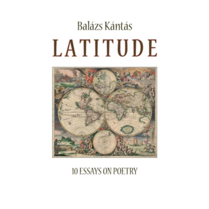 Latitude - 10 Essays on poetry - K&aacute;nt&aacute;s Bal&aacute;zs