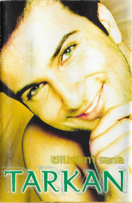 Casetă audio Tarkan - &Ouml;l&uuml;r&uuml;m Sana, originală