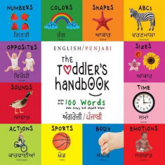 The Toddler's Handbook: Bilingual (English / Punjabi) (&#2565;&#2672;&#2583;&#2608;&#2631;&#2588;&#2620;&#2624; / &#2602;&#2672;&#2588;&#2622;