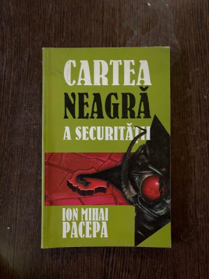 Ion Mihai Pacepa - Cartea neagra a securitatii (volumul 2) foto