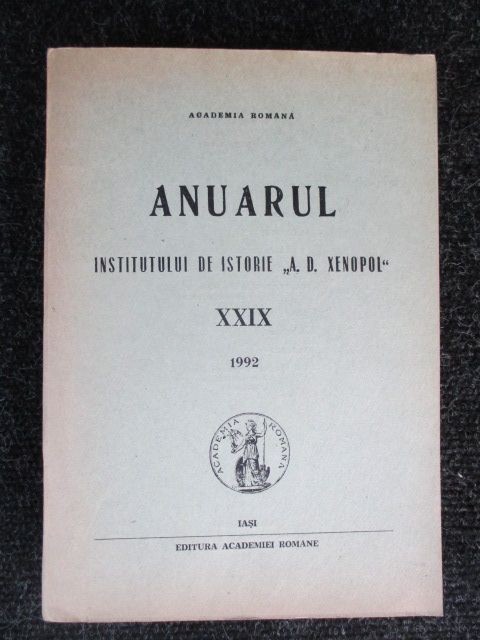 Anuarul institutului de istorie ,,A. D. Xenopol,,XXIX