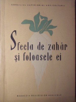 SFECLA DE ZAHAR SI FOLOASELE EI-GH. RIZESCU, M. VLADUT-233934 foto