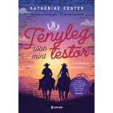 T&eacute;nyleg t&ouml;bb mint testőr - (K&uuml;l&ouml;nleges kiad&aacute;s) - Katherine Center