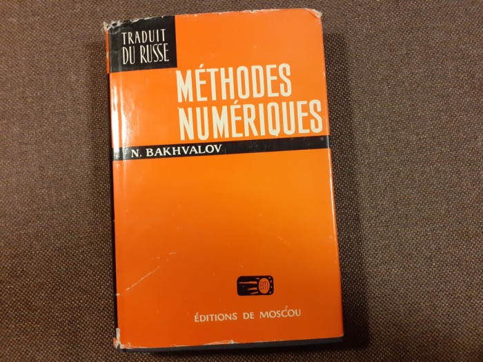 Methodes numeriques. Analyse, algebre, equations differentielles &ndash; N. Bakhvalov